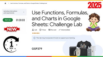 Use Functions, Formulas, and Charts in Google Sheets: Challenge Lab | GSP379
