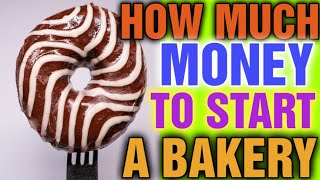 How Much Money Does it Take to Start a Bakery [ Is a Bakery a Good Business to Start]