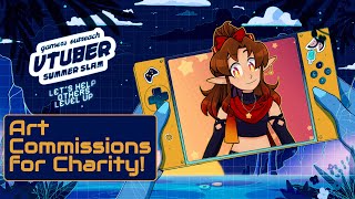 Art Commissions for Charity! | Gamers Outreach Vtuber Summer Slam #VtuberSS2023