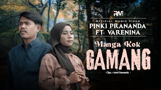 Pinki Prananda Feat. Varenina - Manga Kok Gamang