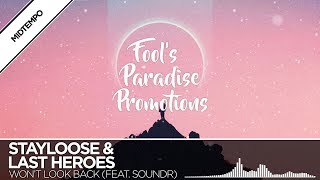 StayLoose & Last Heroes - Won't Look Back (feat. Soundr)