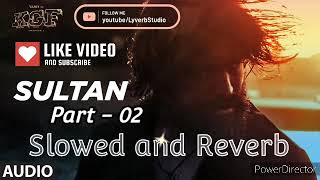 Sultan - KGF Chap 1 | (Slowed and Reverb) | Yash | Srinidhi Shetty | Ravi Basrur | @LyverbStudio Resimi