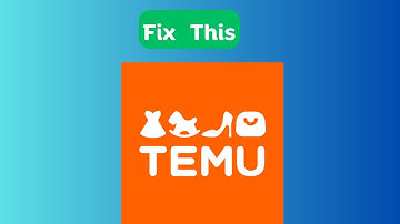 How to Fix Temu App not working