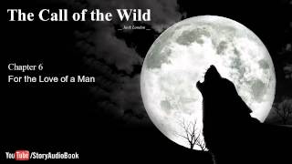 The Call of the Wild by Jack London  Chapter 6: For the Love of a Man