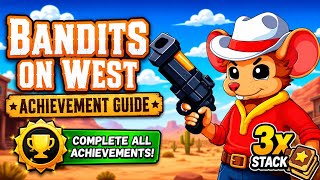 Bandits On West Achievement Guide