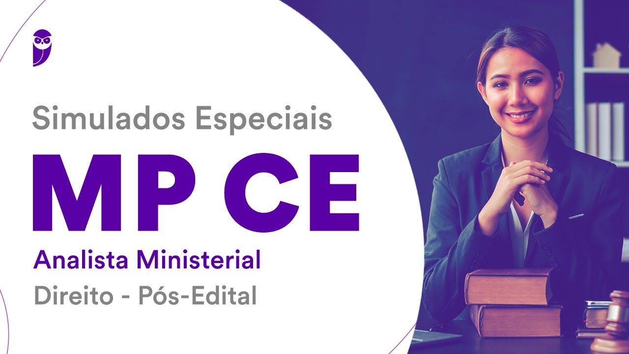 Simulado Especial MP CE – Analista Ministerial -Especialidade: Direito - Pós-Edital - Correção