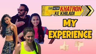 My Experience for Khatron Khatron Ke Khiladi 10