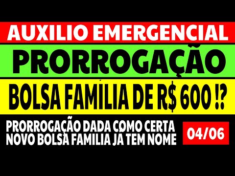 04/06 PRORROGAÇÃO AUXÍLIO EMERGENCIAL BOLSA FAMÍLIA TURBINADO DE R$ 600?