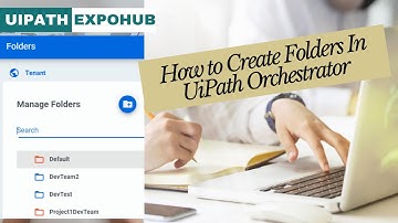 How to Create Folders in UiPath Orchestrator