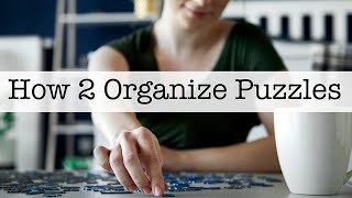 How 2 Organize Puzzles