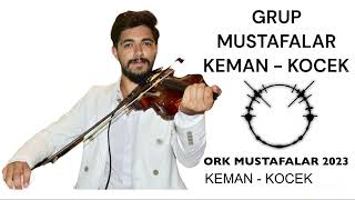 GRUP MUSTAFALAR 2023 - KEMAN KOCEK - ORK MUSTAFALAR 2023 Resimi