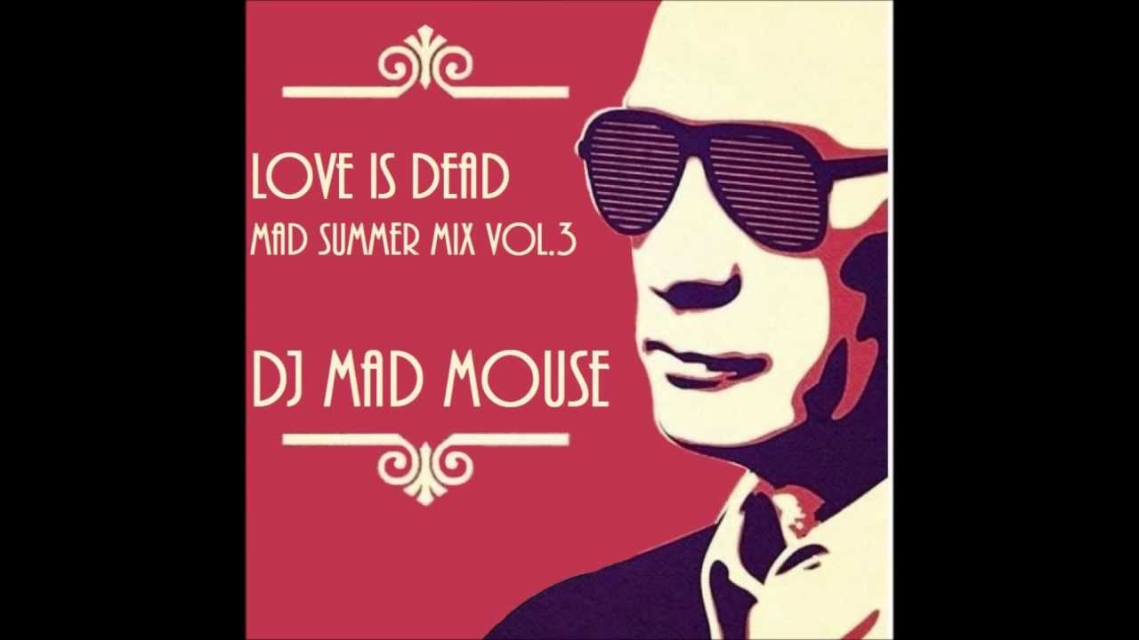 Love Is Dead Mix [Track 01] - DJ Mad Mouse