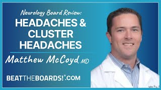 Neurology Board Review: Headaches &amp; Cluster Headaches