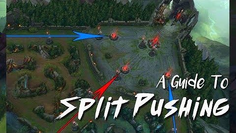 Split Pushing Guide