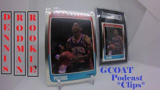 1988 Fleer Basketball Dennis Rodman Rookie Card - GCOAT Podcast *CLIPS*