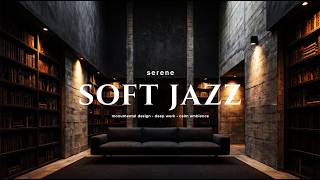 brutalist library | soft jazz tones for deep concentration
