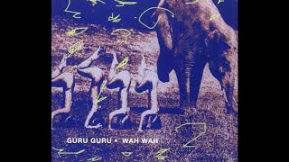 Guru Guru - Wah Wah (1995) Full Album