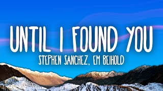 Until I Found You - Stephen Sanchez, Em Beihold