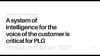 A system of intelligence for the voice of the customer is critical for PLG
