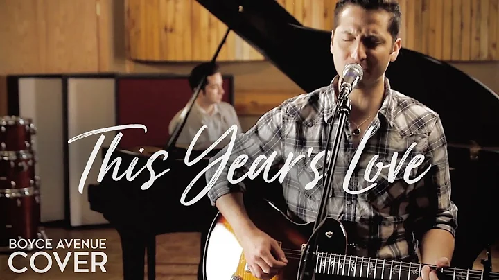 This Year's Love - David Gray (Boyce Avenue cover)...