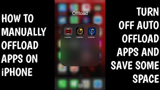 HOW TO MANUALLY OFFLOAD INSTALLED APPS TO FREE UP STORAGE SPACE ON iPHONE