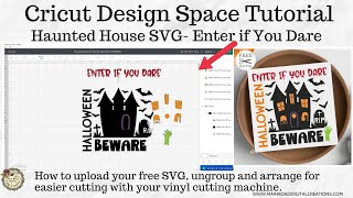 Cricut Design Space Tutorial- How to Upload & Arrange this Week's Free Haunted House SVG.