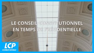 Le Conseil Constitutionnel en temps de présidentielle | Documentaire inédit LCP