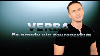 Смотреть клип Verba - Po Prostu Się Zauroczyłem [ Nowa Płyta 17 Marca 2015!!!!!!!!!! ] Nowość!!!