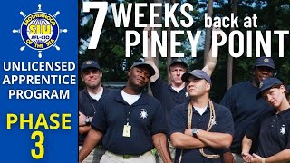 BACK TO PINEY POINT | PAUL HALL CENTER | PHASE 3 | SIU UNLICENSED APPRENTICE PROGRAM