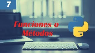 7. Funciones ➤ Curso básico en Python 🐍💻