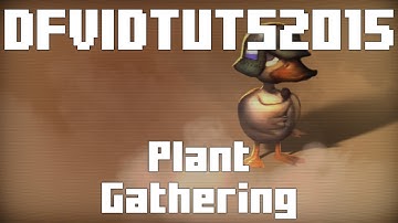 DFVIDTUTS2015 [part 36] Plant Gathering