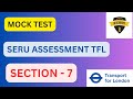 Section 7 mock test  seru assessment tfl