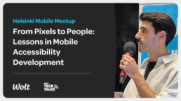 From Pixels to People: Lessons in Mobile Accessibility Development – Helsinki Mobile Meetup