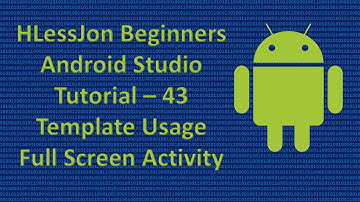 Beginners Android Studio Tutorial – 43 Template Usage Full Screen Activity