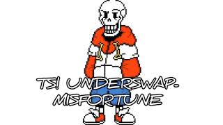 TS! Underswap-Misfortune(Extended)