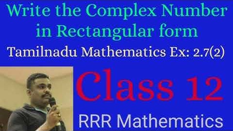 Class:12 Write the Complex Number in Rectangular form using Polar form. TN 12th TB Ex:2.7(2)