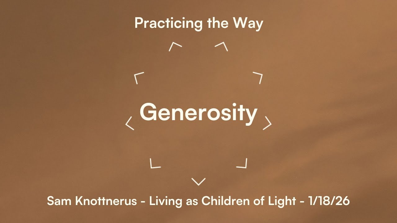 Generosity: Living as Children of Light - 1/18 - Pastor Sam Knottnerus [Sermon Only]
