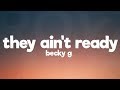 Becky G - They Ain't Ready (Lyrics)