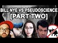 Bill nye vs pseudoscience part two  measured response