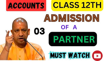 Chapter- 4: Admission of a Partner  03  ( class-12)