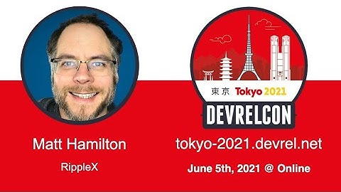 DevRelCon Tokyo 2021 interview session w/ Matt Hamilton