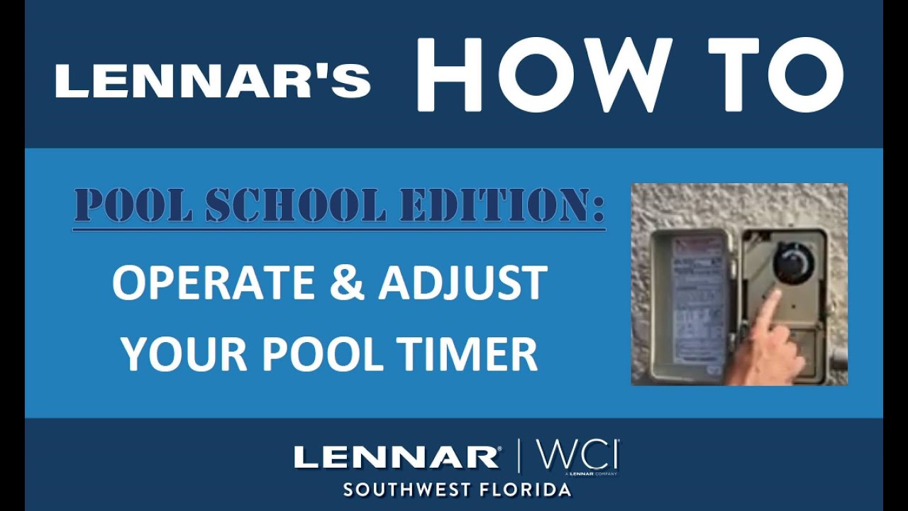 Lennar's How To (Pool School Edition): Operate & Adjust Your Pool Timer ...