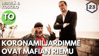 Koronamiljardimme ovat mafian riemu! | Heikelä & Koskelo 23 minuuttia | 874