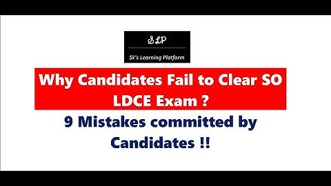 Why Candidates Fail to Clear SO LDCE Exam? Mistakes committed by Candidates during Preparation !!
