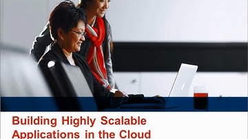 Building Highly Scalable Web and Mobile Applications in the Cloud