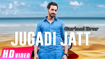 Jugadi Jatt | Gurlaal Brar | New Punjabi Songs 2017 | Shemaroo Punjabi