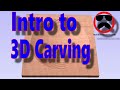 Intro to 3D Carving - Part 18 -  Vectric For Absolute Beginners