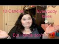 10 CANDLES EVERYONE LOVES…. BUT I KINDA DON’T 🤷🏻‍♀️😬🤭