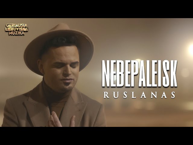 Ruslanas Kirilkinas - Nebepaleisk • Official Music Video • Lietuviškos Dainos • Hitas class=