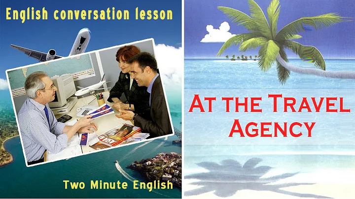 At the Travel Agency - Travel English Lessons. Traveling English - DayDayNews